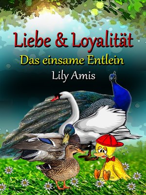 cover image of Liebe & Loyalität, Das Einsame Entlein
